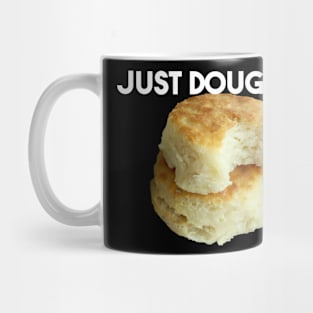 Just Dough It Mug